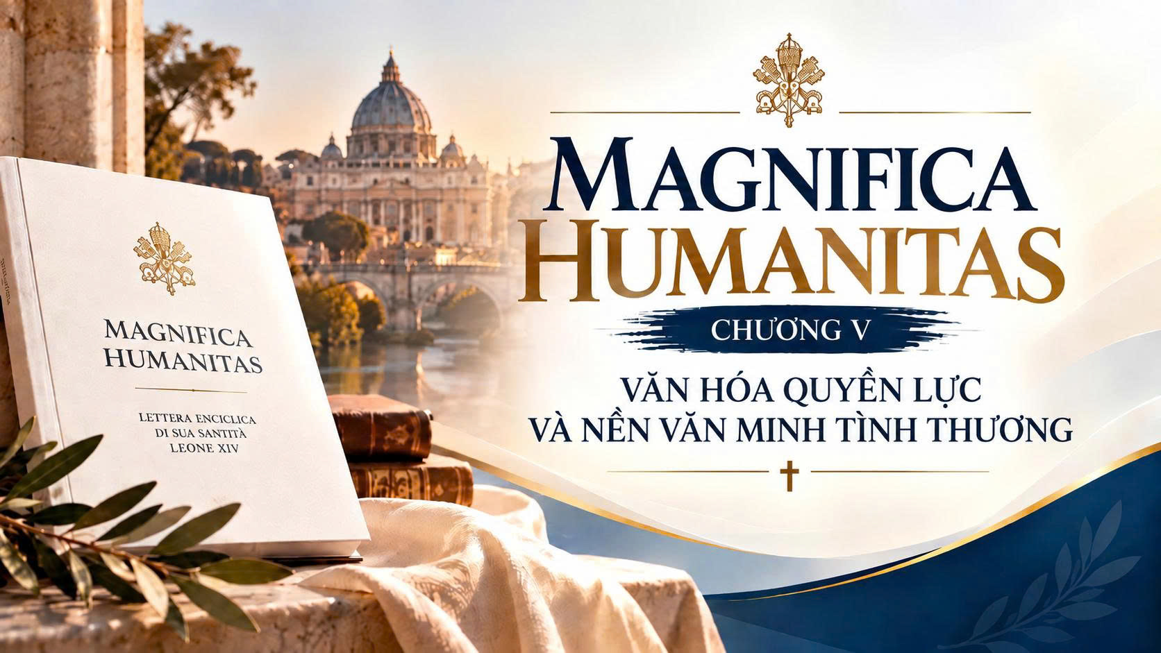 Magnifica Humanitas: Chương V - Văn hóa quyền lực và nền văn minh tình thương